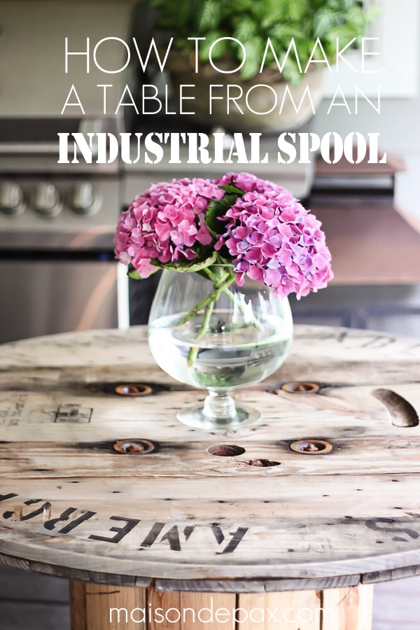 Love this project! How to make a table from an industrial spool via maisondepax.com #diy #outdoorliving #tutorial